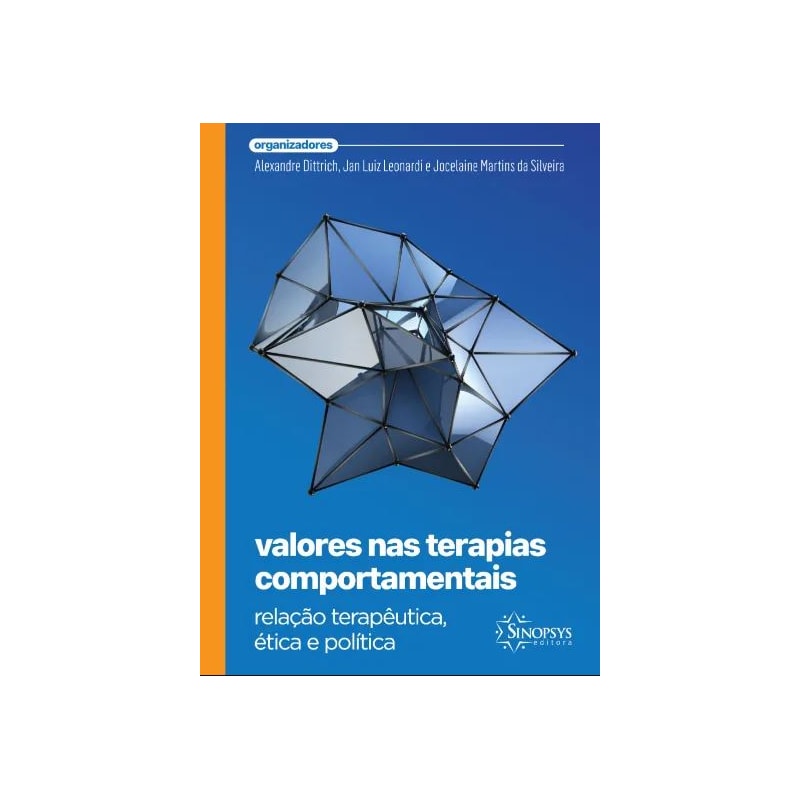 VALORES NAS TERAPIAS COMPORTAMENTAIS: RELAÇÃO TERAPÊUTICA, ÉTICA E POLÍTICA