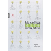 VALORES POLÍTICOS, IDEOLÓGICOS, CÍVICOS E CULTURAIS