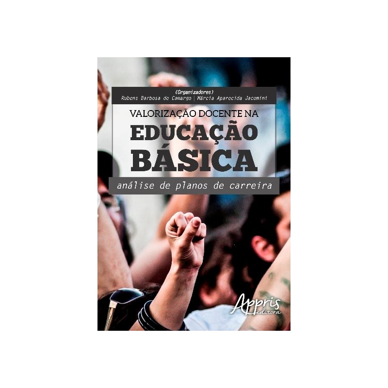 VALORIZAÇÃO DOCENTE NA EDUCAÇÃO BÁSICA: ANÁLISE DE PLANOS DE CARREIRA