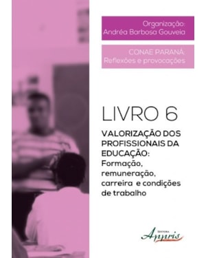 VALORIZAÇÃO DOS PROFISSIONAIS DA EDUCAÇÃO: FORMAÇÃO, REMUNERAÇÃO, CARREIRA E CONDIÇÕES DE TRABALHO