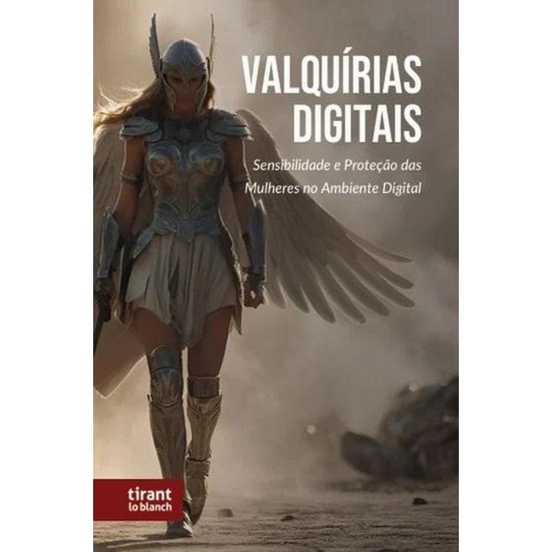 VALQUÍRIAS DIGITAIS: SENSIBILIDADE E PROTEÇÃO DAS MULHERES NO AMBIENTE DIGITAL