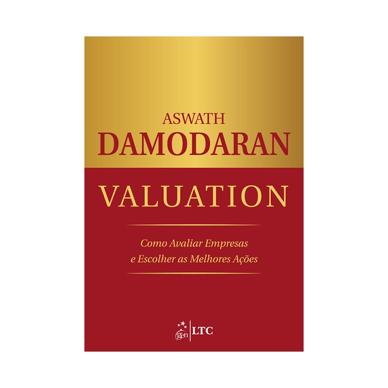 VALUATION - COMO AVALIAR EMPRESAS E ESCOLHER AS MELHORES AÇÕES