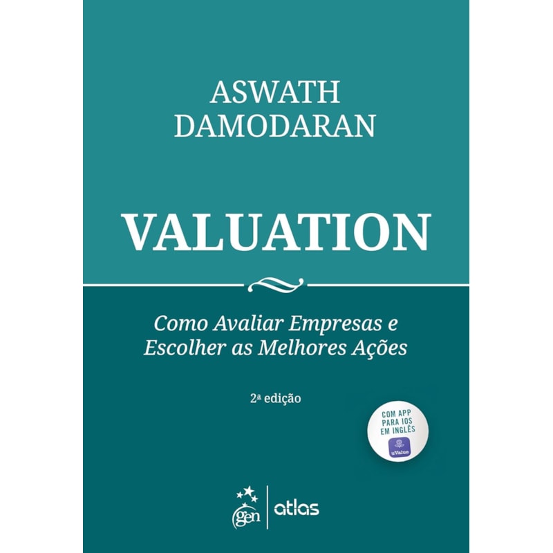 VALUATION - COMO AVALIAR EMPRESAS E ESCOLHER AS MELHORES AÇÕES