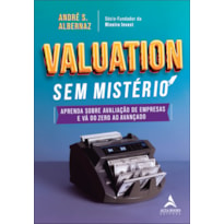 VALUATION SEM MISTÉRIO: APRENDA SOBRE AVALIAÇÃO DE EMPRESAS E VÁ DO ZERO AO AVANÇADO