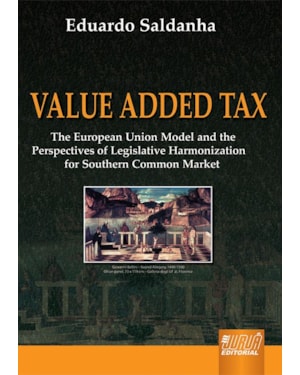 VALUE ADDED TAX - THE EUROPEAN UNION MODEL AND THE PERSPECTIVES OF LEGISLATIVE - HARMONIZATION FOR SOUTHERN COMMON MARKE