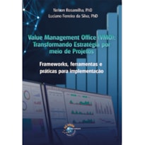 VALUE MANAGEMENT OFFICE (VMO): TRANSFORMANDO ESTRATÉGIA POR MEIO DE PROJETOS