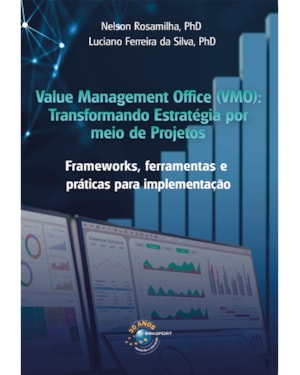 VALUE MANAGEMENT OFFICE (VMO): TRANSFORMANDO ESTRATÉGIA POR MEIO DE PROJETOS