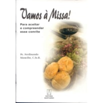 VAMOS A MISSA - PARA ACEITAR E COMPREENDER ESSE CONVITE