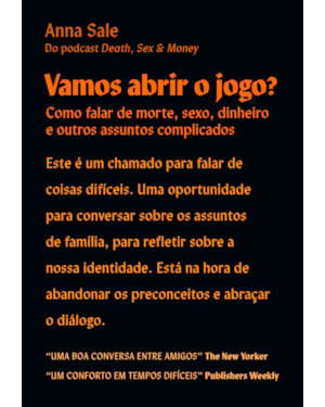 Vamos abrir o jogo?: como falar de morte, sexo, dinheiro e outros assuntos complicados