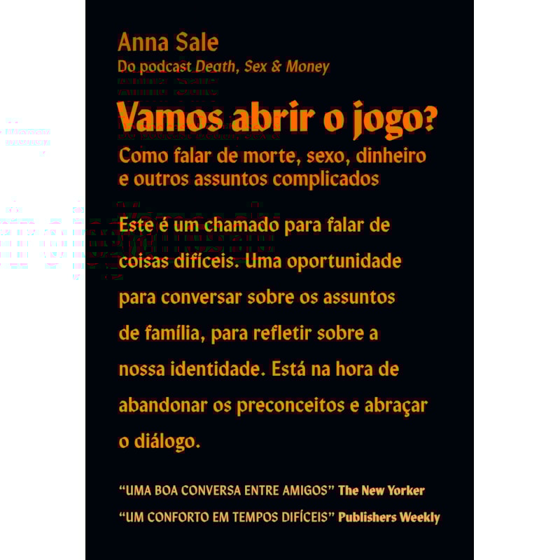 Vamos abrir o jogo?: como falar de morte, sexo, dinheiro e outros assuntos complicados