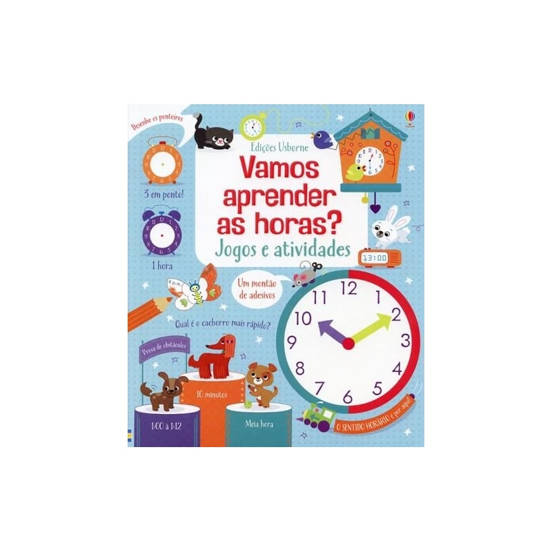 VAMOS APRENDER AS HORAS : JOGOS E ATIVIDADES