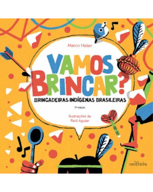 VAMOS BRINCAR?: BRINCADEIRAS INDÍGENAS BRASILEIRAS