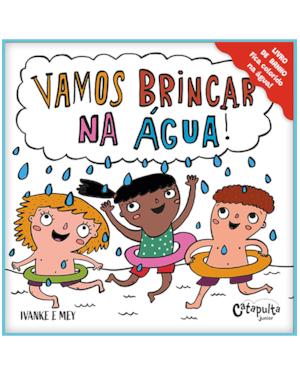VAMOS BRINCAR NA ÁGUA!