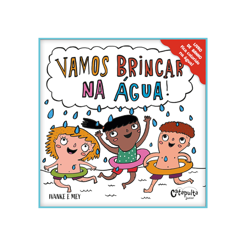 VAMOS BRINCAR NA ÁGUA!