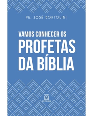 VAMOS CONHECER OS PROFETAS DA BÍBLIA