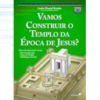 Vamos construir o templo da época de Jesus?