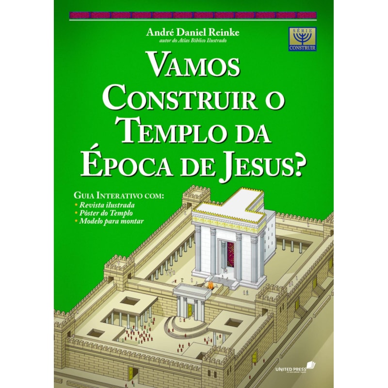 VAMOS CONSTRUIR O TEMPLO DA ÉPOCA DE JESUS?: INCLUI UM GUIA INTERATIVO COM REVISTA ILUSTRADA, PÔSTER, MODELO PARA MONTAR A MAQUETE.