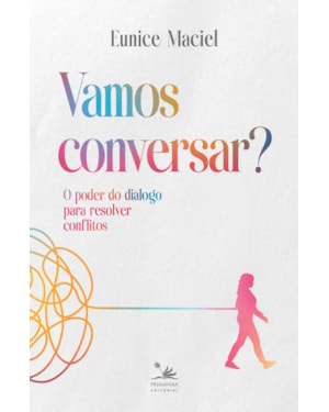VAMOS CONVERSAR?: O PODER DO DIÁLOGO PARA RESOLVER CONFLITOS
