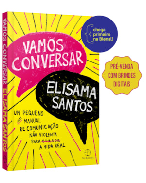 VAMOS CONVERSAR: UM PEQUENO ANTIMANUAL DE COMUNICAÇÃO NÃO VIOLENTA PARA A VIDA REAL