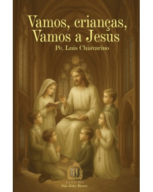 VAMOS, CRIANÇAS VAMOS A JESUS