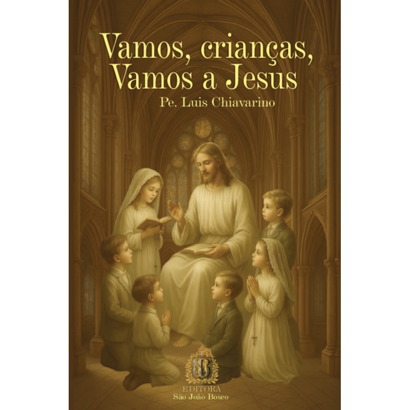 VAMOS, CRIANÇAS VAMOS A JESUS