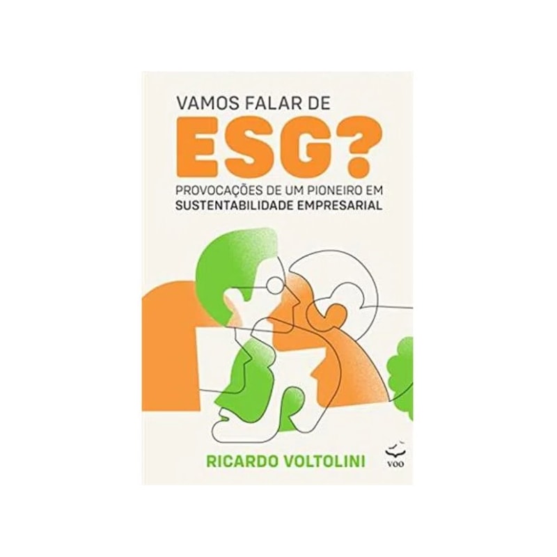 Vamos Falar de ESG?: Provocações de um Pioneiro em Sustentabilidade Empresarial