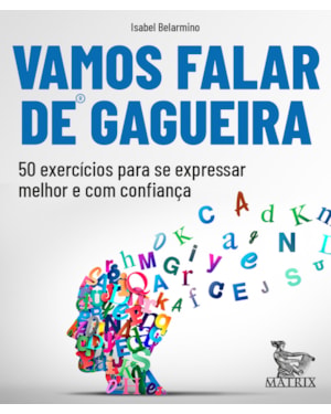 VAMOS FALAR DE GAGUEIRA: 50 EXERCÍCIOS PARA SE EXPRESSAR MELHOR E COM CONFIANÇA