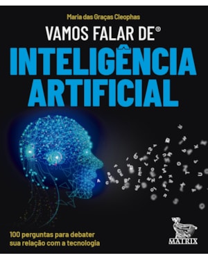 VAMOS FALAR DE INTELIGÊNCIA ARTIFICIAL: 100 PERGUNTAS PARA DEBATER SUA RELAÇÃO COM A TECNOLOGIA