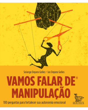 VAMOS FALAR DE MANIPULAÇÃO: 100 PERGUNTAS PARA FORTALECER SUA AUTONOMIA EMOCIONAL
