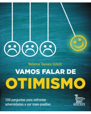 VAMOS FALAR DE OTIMISMO: 100 PERGUNTAS PARA ENFRENTAR ADVERSIDADES E SER MAIS POSITIVO