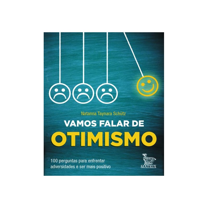 VAMOS FALAR DE OTIMISMO: 100 PERGUNTAS PARA ENFRENTAR ADVERSIDADES E SER MAIS POSITIVO