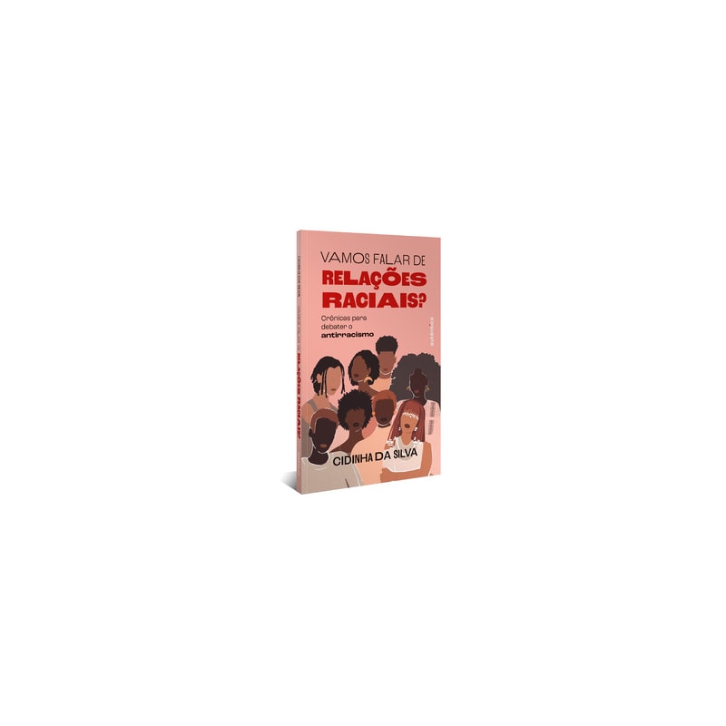 Vamos falar de relações raciais?: Crônicas para debater o antirracismo