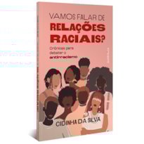 VAMOS FALAR DE RELAÇÕES RACIAIS? (FINALISTA DO PRÊMIO JABUTI 2025): CRÔNICAS PARA DEBATER O ANTIRRACISMO