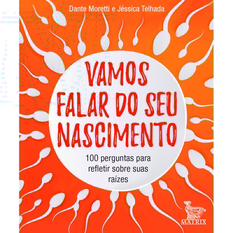 VAMOS FALAR DO SEU NASCIMENTO: 100 PERGUNTAS PARA REFLETIR SOBRE AS SUAS ORIGENS