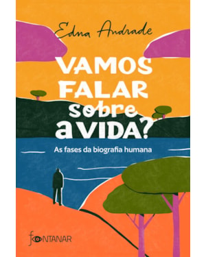 VAMOS FALAR SOBRE A VIDA?: AS FASES DA BIOGRAFIA HUMANA