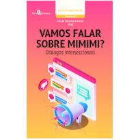 Vamos falar sobre mimimi?: Diálogos interseccionais