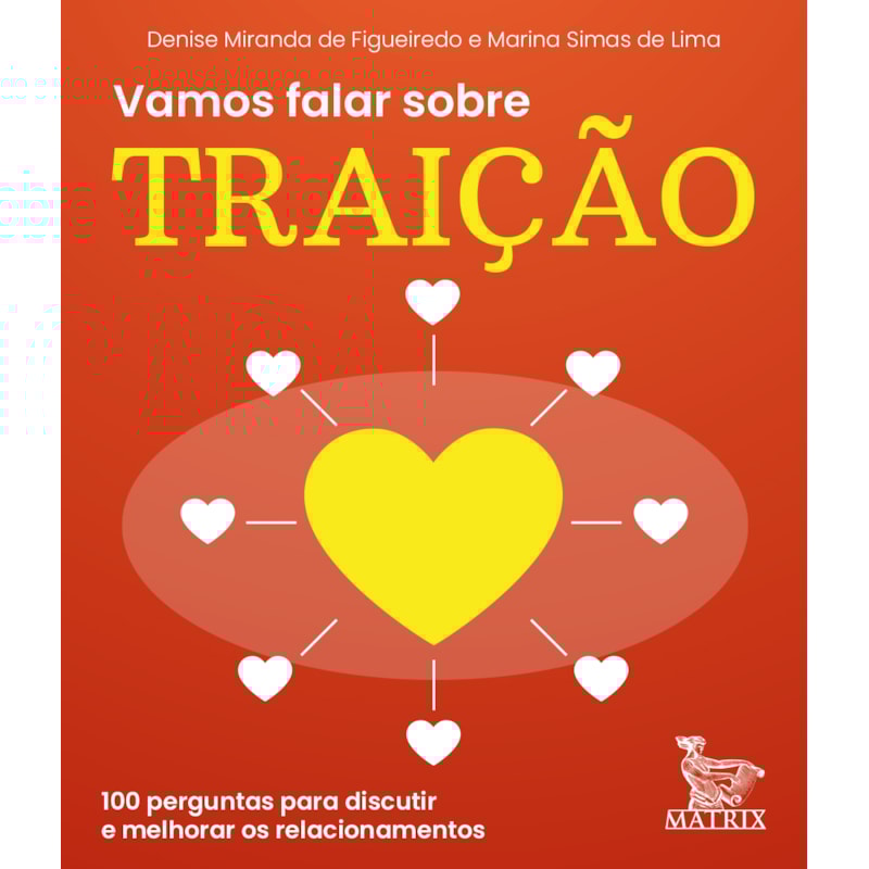 VAMOS FALAR SOBRE TRAIÇÃO: 100 PERGUNTAS PARA DISCUTIR E MELHORAR OS RELACIONAMENTOS
