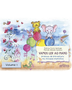 VAMOS LER AO PIANO: VOLUME 1: PRÁTICAS DE PRÉ-LEITURA NA INICIAÇÃO PIANÍSTICA