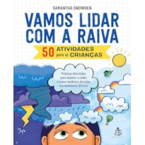 VAMOS LIDAR COM A RAIVA - 50 ATIVIDADES PARA AS CRIANÇAS