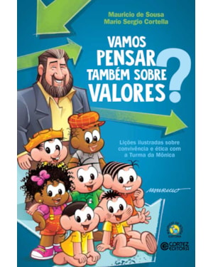VAMOS PENSAR TAMBÉM SOBRE VALORES?: LIÇÕES ILUSTRADAS SOBRE CONVIVÊNCIA E ÉTICA COM A TURMA DA MÔNICA