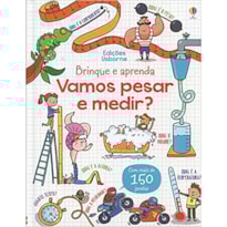 VAMOS PESAR E MEDIR? : BRINQUE E APRENDA