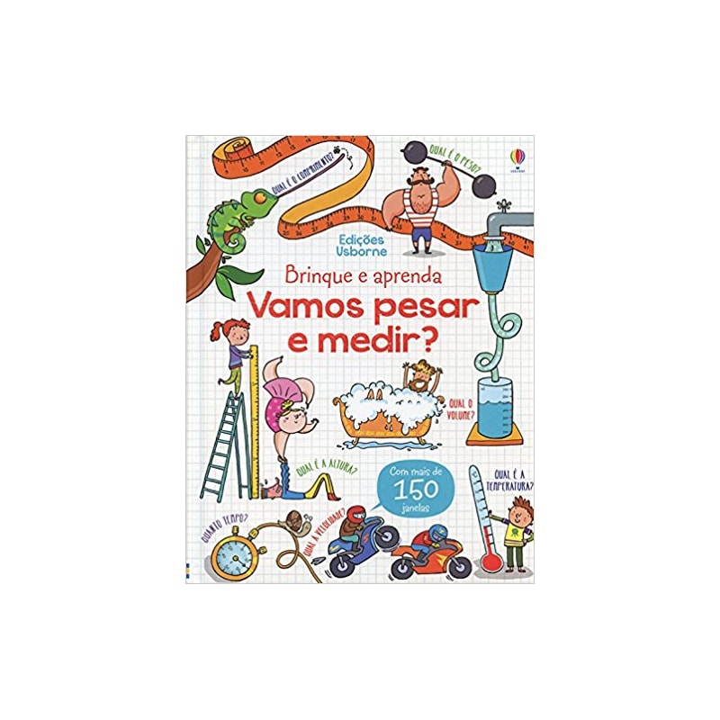 VAMOS PESAR E MEDIR? : BRINQUE E APRENDA