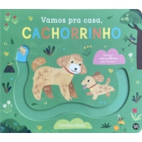 VAMOS PRA CASA, CACHORRINHO