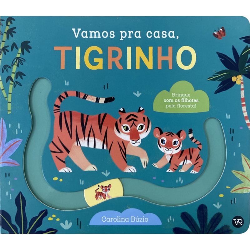 VAMOS PRA CASA, TIGRINHO