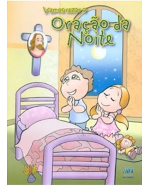 VAMOS REZAR A ORACAO DA NOITE - 1ª