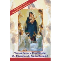 VAMOS REZAR E CONTEMPLAR OS MISTERIOS DO SANTO ROSARIO