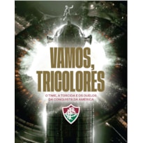 VAMOS, TRICOLORES - A CONQUISTA DA AMÉRICA