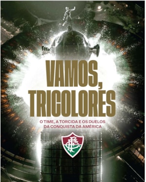 VAMOS, TRICOLORES - A CONQUISTA DA AMÉRICA