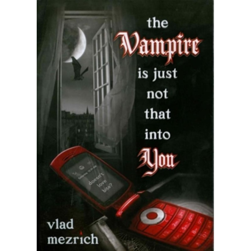 VAMPIRE IS JUST NOT THAT INTO YOU, THE