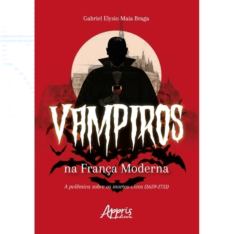 VAMPIROS NA FRANÇA MODERNA: A POLÊMICA SOBRE OS MORTOS-VIVOS (1659-1751)